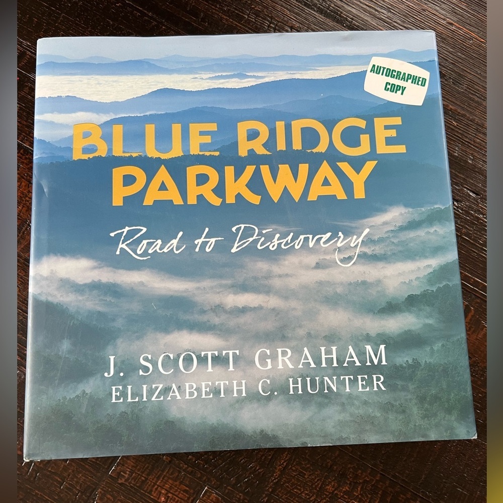 SIGNED! Blue Ridge Parkway: Road to Discovery - Hardcover By Elizabeth C. Hunter